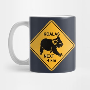 Koalas Next 4 km - Koala Bear Warning Road Sign Mug